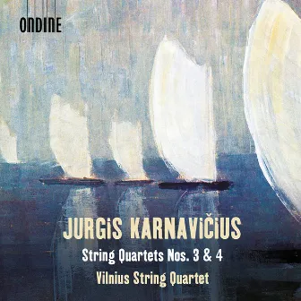 Jurgis Karnavičius: String Quartets Nos. 3 & 4 by Jurgis Karnavičius