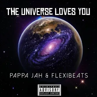 THE UNIVERSE LOVES YOU by Pappa Jah