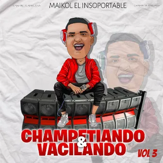 Champetiando & Vacilando Vol 3 by maikol el insoportable