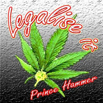 Legalise It by Prince Hammer