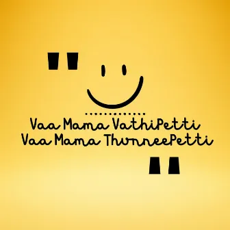 Vaa Mama VathiPetti Vaa Mama ThunneePetti by Gana David