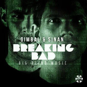 Breaking Bad by Gimbal & Sinan