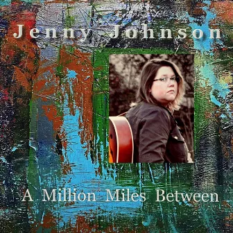 A Million Miles Between by Jenny Johnson