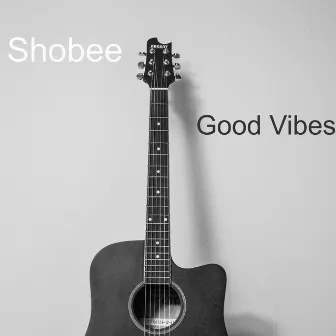 Good Vibes by Shobee