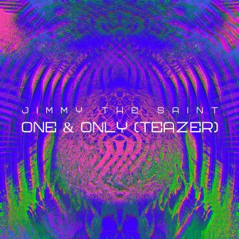 One & Only (Teazer) by Jimmy The Saint