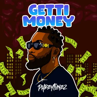 Getti Money by Phreytunez