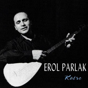 Katre by Erol Parlak