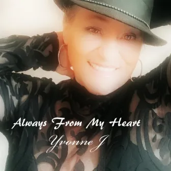 Always From My Heart by Yvonne J