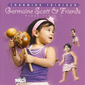 Charming Trinidad - Happy Times, Vol. 3 by Germaine Scott