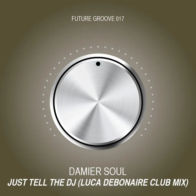 Just Tell the DJ (Luca Debonaire Club Mix)