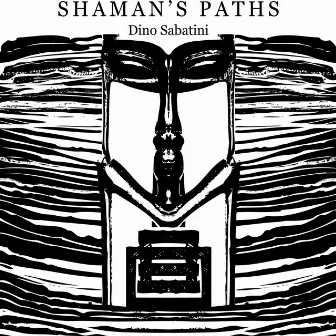 Shaman's Paths by Dino Sabatini