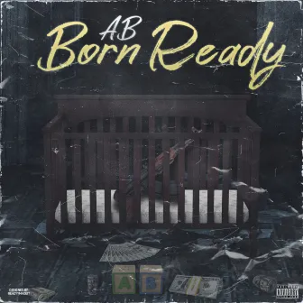 Born Ready by AB