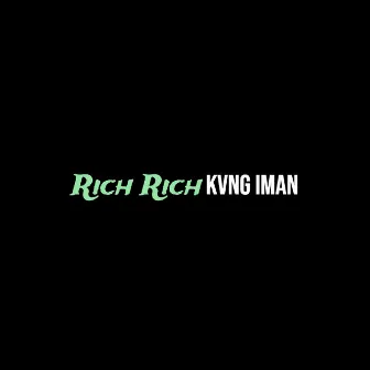 Rich Rich by Kvng Iman