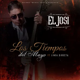 Los Tiempos del Mayo by El Josi