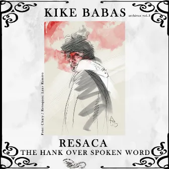 Resaca. The Hank Over Spoken Word (Archivos, Vol. 3) by Kike Babas