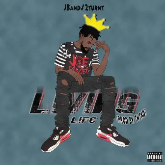 Living Life by JBand$2Turnt