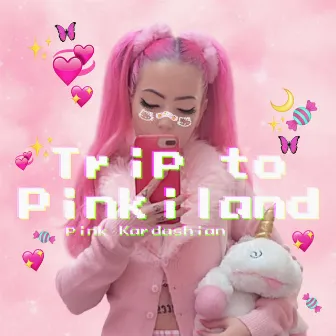 Trip To Pinkiland by Pink Kardashian