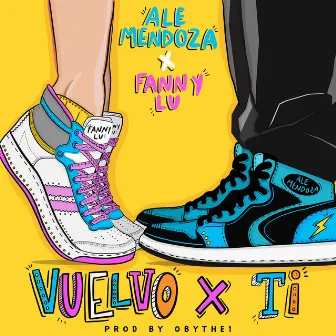 Vuelvo x Ti by Ale Mendoza