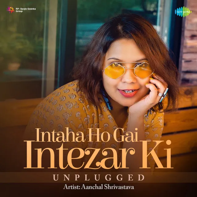 Intaha Ho Gai Intezar Ki (Unplugged) - Single