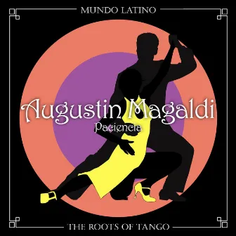 The Roots Of Tango - Paciencia by Agustin Magaldi