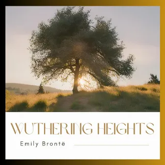 Wuthering Heights by Emily Brontë