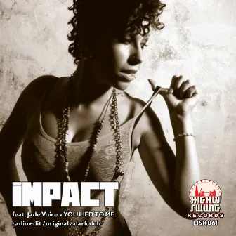 You Lied to Me (feat. Jade Voice) by Impact