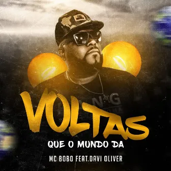 Voltas Que o Mundo Dá by Mc Bobô