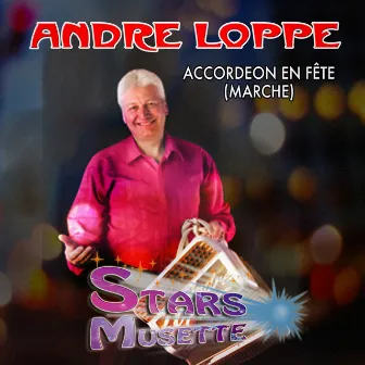 Accordéon en fête (Marche) [Stars musette] by André Loppe