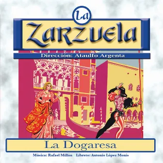 La Zarzuela: La Dogaresa (Versión Libreto Digital) by Antonio Lopez Monis