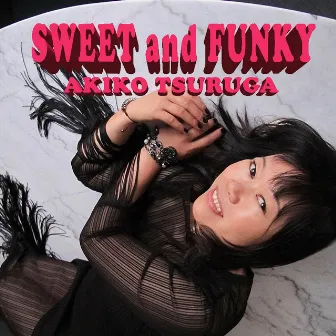 Sweet and Funky by Akiko Tsuruga