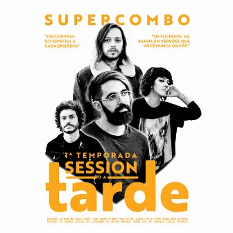 Session da Tarde: 1ª Temporada by Supercombo