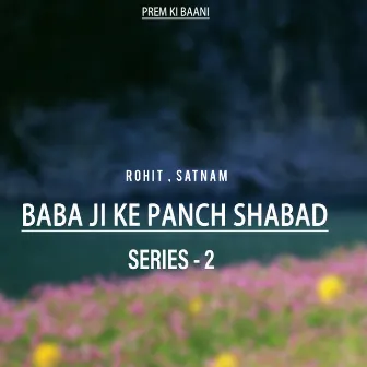 Baba Ji Ke Panch Shabad Series 2 by Rohit