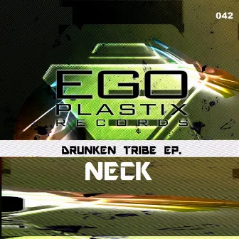 Drunken Tribe EP by Neck