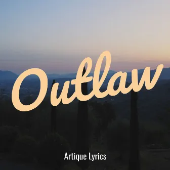 Outlaw by Artique Lyrics