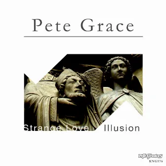 Strange Love / Illusion by Pete Grace