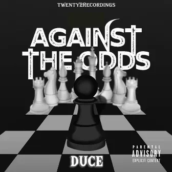 Against The Odds by Duce