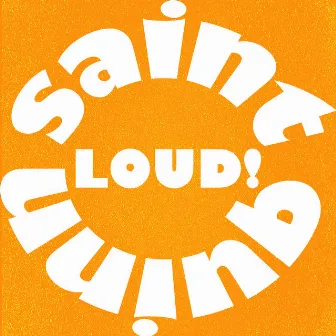 LOUD! by Saint Quinn