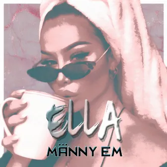 Ella by Manny EM