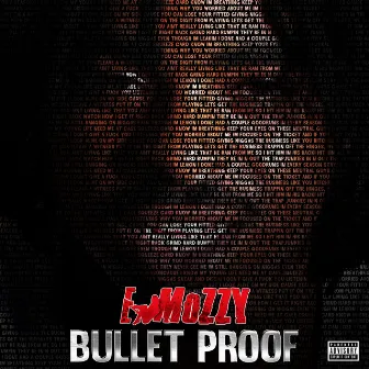 Bullet Proof by E MOZZY