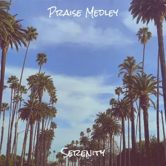 Praise Medley by Serenity