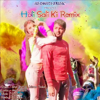 Holi Sali Ki (Remix) by Arun Bhati