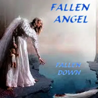 FALLEN DOWN (ORIGINAL ROCK VERSION) by Fallen Angel