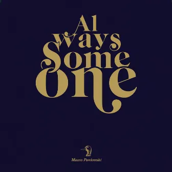 Always Someone by Mauro Pawlowski