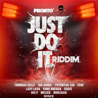 The Just Do It Riddim (Radio Edit) by Trinidad Killa