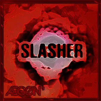 Slasher by Aegøn '