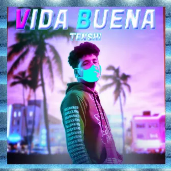 Vida Buena by Tenshi