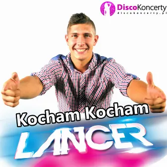 Kocham kocham (Radio Edit) by Lancer