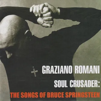 Soul Crusader: The Songs of Bruce Springsteen by Graziano Romani