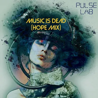 Music Is Dead (Hope Mix) by Pulse Lab