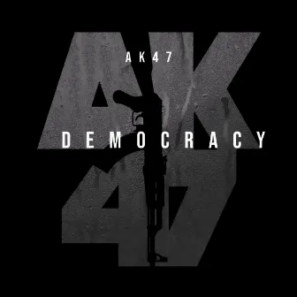 Democracy by AK47